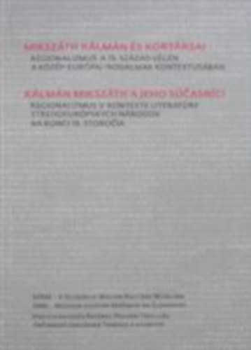 Mikszáth Kálmán és Kortársai - Regionalizmus a 19. század végén a közép-európai irodalmak kontextusában