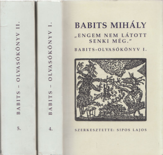 Sipos Lajos (szerk.) - "Engem nem látott senki még" (Babits-olvasókönyv) I-II. (2db) - DEDIKÁLT!