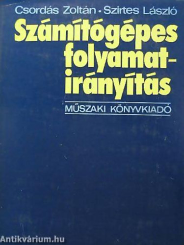 Csords Zoltn- Szirtes Lszl - Szmtgpes folyamatirnyts