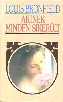 Louis Bromfield - Akinek minden siker�lt