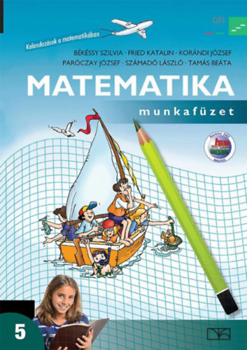 Fried Katalin; Bkssy Szilvia - Matematika munkafzet 5.