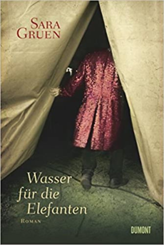 Sara Gruen - Wasser f�r die Elefanten