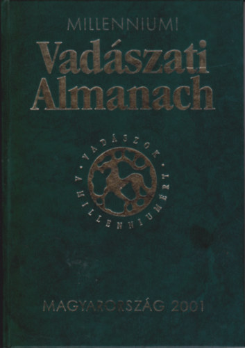 Millenniumi Vadszati Almanach Pest megye 2001 + Millenniumi Vadszati Almanach Magyarorszg 2001 (2 db.)