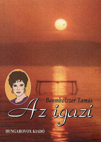 Baumholczer Tam�s - Az igazi