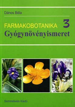 Dnos Bla - Farmakobotanika 3. Gygynvnyismeret