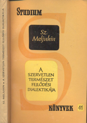 Sz. Meljuhin - A szervetlen term�szet fejl�d�si dialektik�ja (Studium k�nyvek 41.)