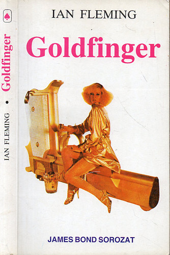 Ian Fleming - Goldfinger - James Bond sorozat