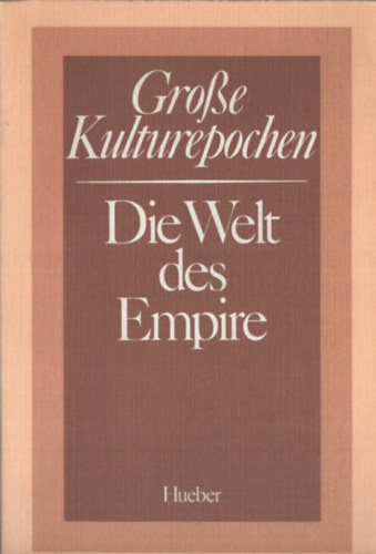 Gro�e Kulturpochen / Die Welt des Empires