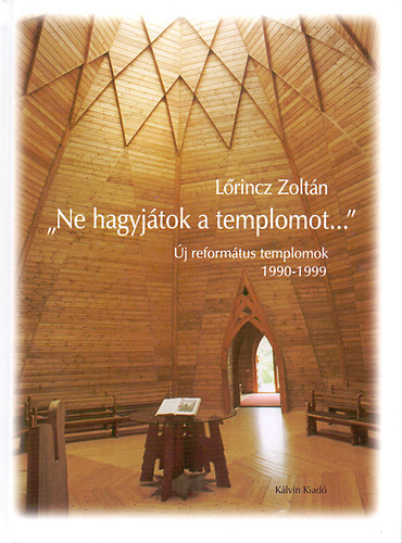 Lőrincz Zoltán - Ne hagyjátok a templomot...
