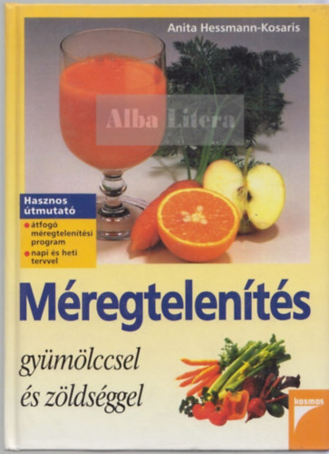 Anita Hessmann-Kosaris - M�regtelen�t�s gy�m�lccsel �s z�lds�ggel