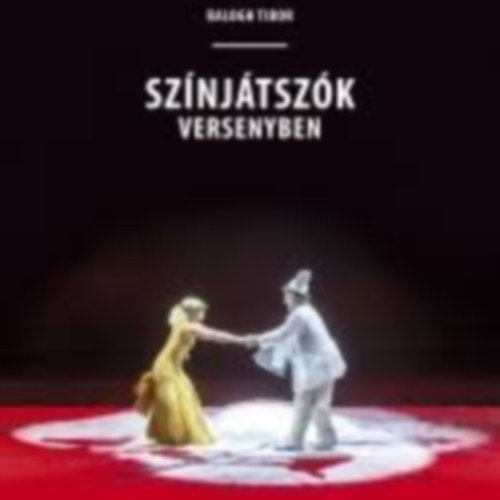 Balogh Tibor - Sz�nj�tsz�k versenyben - Egy poszt-program v�logat� barangol�sa a K�rp�t-medenc�ben