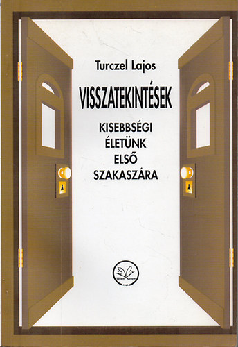 Turczel Lajos - Visszatekintések kisebbségi életünk első szakaszára - Dedikált