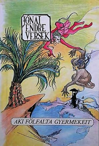 J�nai Endre - Aki f�lfalta gyermekeit - Versek