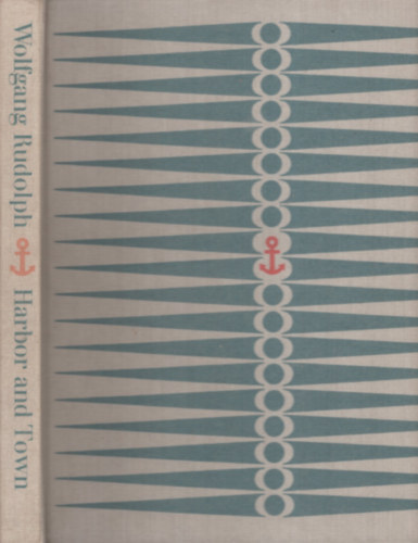 Wolfgang Rudolph - Harbor and Town. A Maritime Cultural History