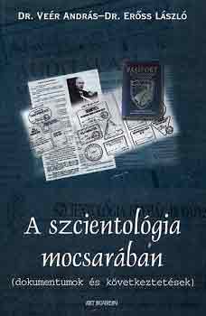 Dr. Ver A.-Dr. Erss L. - A szcientolgia mocsarban (dokumentumok s kvetkeztetsek)