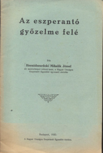 Herndszurdoki Mihalik Jzsef - Az eszperant gyzelme fel