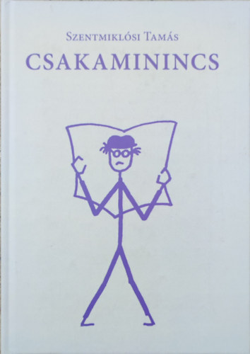 Szentmikl�si Tam�s - Csakaminincs