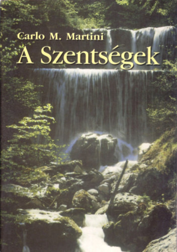 Carlo Maria Martini - A Szents�gek