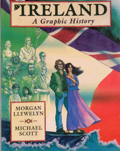 Michael Scott Morgan Llywelyn - Ireland: A Graphic History