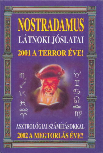 Nostradamus ltnoki jslatai: 2001 a terror ve! 2002 a megtorls ve?