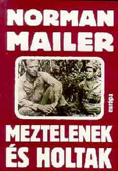 Norman Mailer - Meztelenek �s holtak