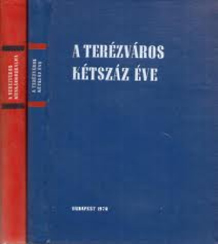 Pille Gy�rgy - A Ter�zv�ros munk�smozgalma-A Ter�zv�ros k�tsz�z �ve