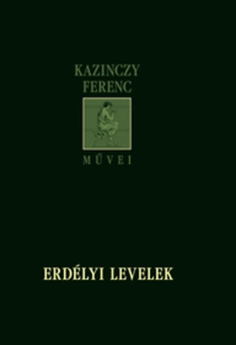 Kazinczy Ferenc - Erdlyi levelek