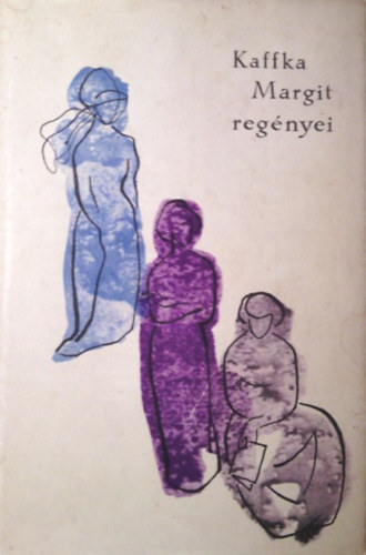 Kaffka Margit - Kaffka Margit regényei 2 Állomások/Lírai jegyzetek egy évről/Két nyár