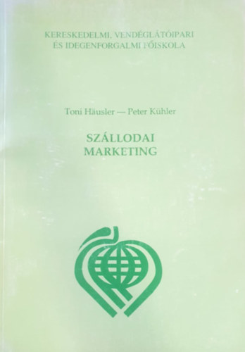 Toni Husler Peter Khler - Szllodai marketing - Tvoktatsi tanknyv