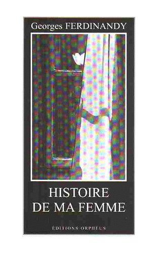 Georges Ferdinandy - Histoire de ma femme