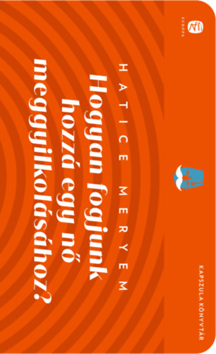 Hatice Meryem - Hogyan fogjunk hozz� egy n� meggyilkol�s�hoz?