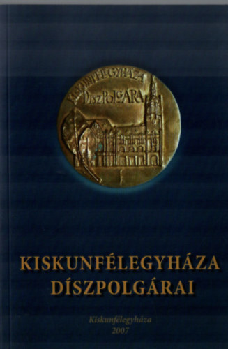 Kiskunfélegyháza díszpolgárai