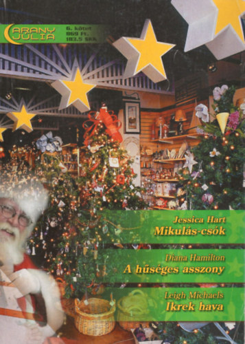 Diana Hamilton, Leigh Michaels Jessica Hart - Mikul�s-cs�k, A h�s�ges asszony, Ikrek hava  Arany J�lia  6. k�tet k�l�nsz�m