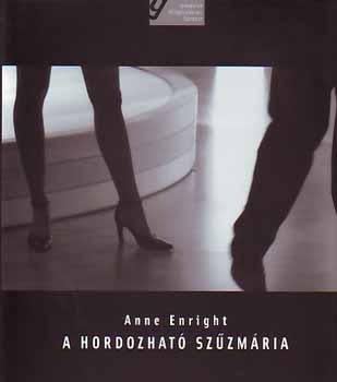 Anne Enright - A hordozhat� Sz�zM�ria