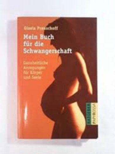 Gisela Preuschoff - Mein Buch fr die Schwangerschaft