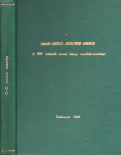 B�lcskei Andr�s Jakab L�szl� - A XVI.Sz�zadi orvosi k�nyv sz�alak-mutat�ja