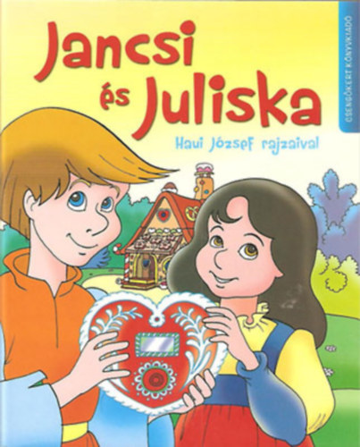 Haui Jzsef - jancsi s juliska