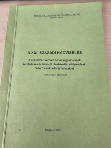 Kszegvri Tibor DSc- Szternk Gyrgy ezredes CSc- Magyar Istvn alezredes - A XXI. szzadi hadvisels - Egyetemi jegyzet