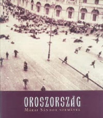 Márai-Dormándi - Oroszország Márai Sándor szemével