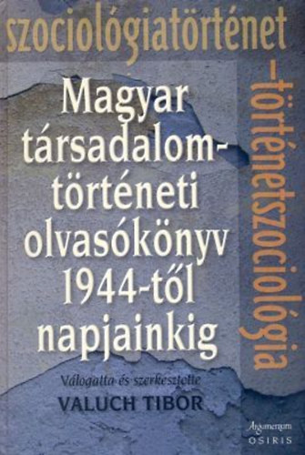 Valuch Tibor - Magyar trsadalomtrtneti olvasknyv 1944-tl napjainkig