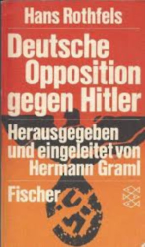 Hans Rothfels - Die deutsche opposition gegen Hitler