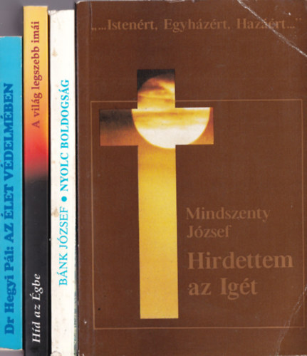 Dr. Hegyi P�l B�nk J�zsef - 4 db vall�si k�nyv (egy�tt): Az �let v�delm�ben, Hirdettem az Ig�t, A vil�g legszebb im�i, Nyolc boldogs�g