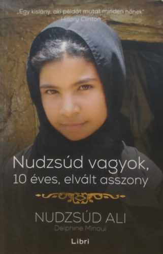 Ali, Nudzsúd Delphine Minoui - Nudzsúd vagyok, 10 éves elvált asszony