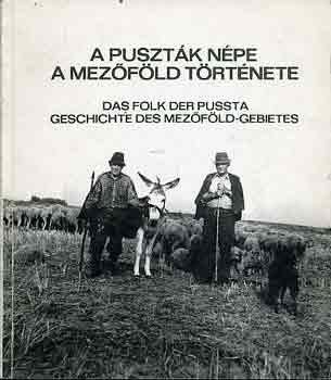 Demeter Zsfia-Lukcs Lszl - A pusztk npe, A Mezfld trtnete