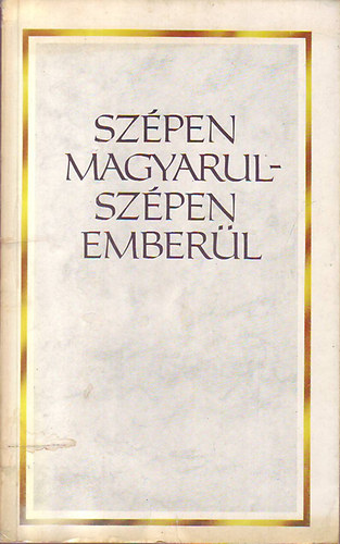 Bacht Lszl szerk. - Szpen magyarul-szpen emberl