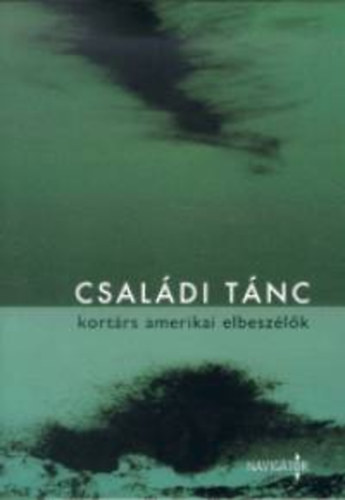 Navig�tor Kiad� - Csal�di t�nc (Kort�rs amerikai elbesz�l�k)