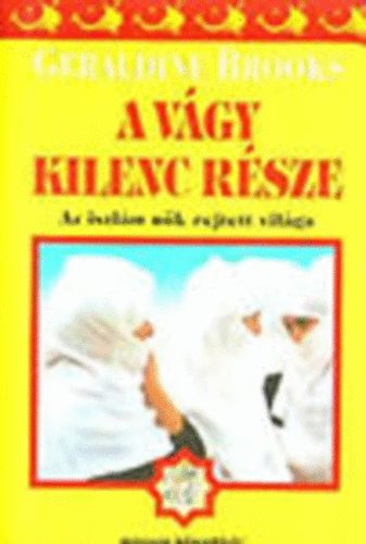 Geraldine Brooks - A v�gy kilenc r�sze - Az iszl�m n�k rejtett vil�ga