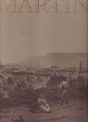 PhDr. Michal Benadik - Martin - Szlovák helytörténet