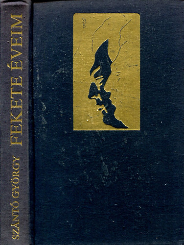 Sz�nt� Gy�rgy - Fekete �veim I-II. (egybek�tve)