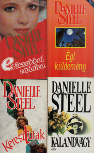 Danielle Steel - 4 db Danielle Steel egytt: Keresztutak, Kalandvgy, gi kldemny, Erszakkal vdolva.